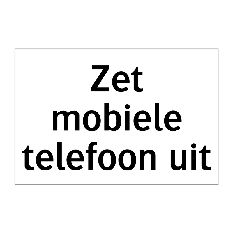 Zet mobiele telefoon uit & Zet mobiele telefoon uit & Zet mobiele telefoon uit