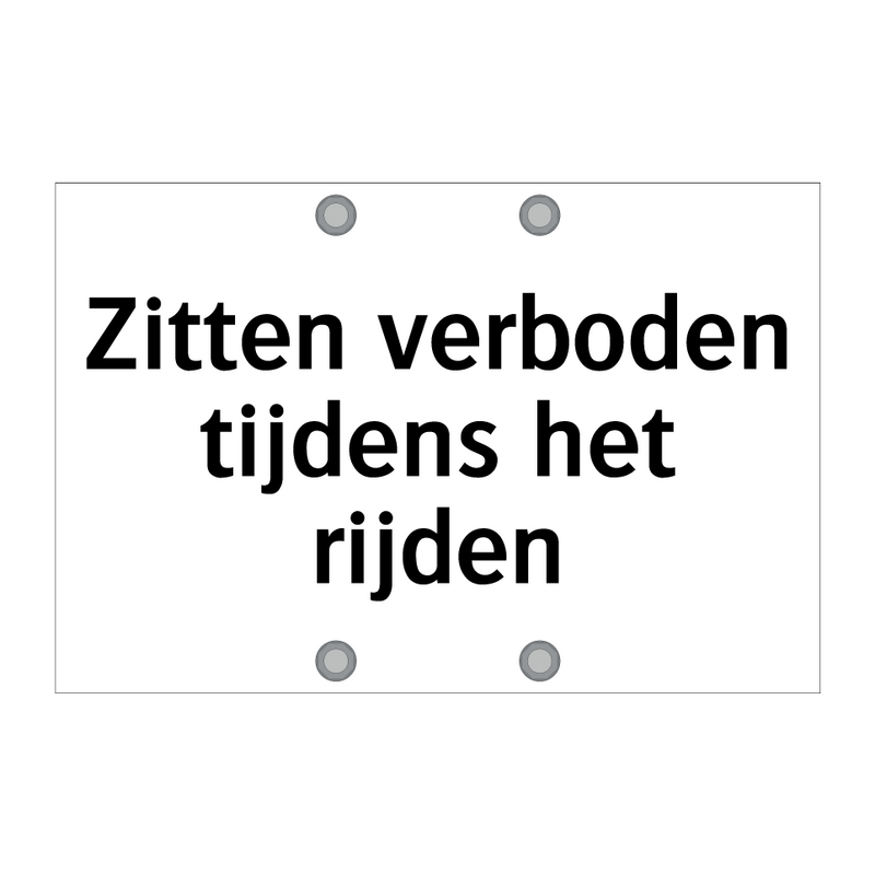 Zitten verboden tijdens het rijden & Zitten verboden tijdens het rijden