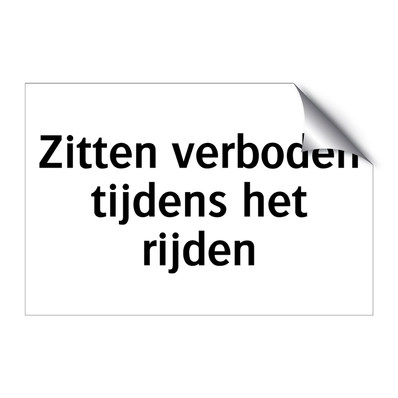 Zitten verboden tijdens het rijden & Zitten verboden tijdens het rijden