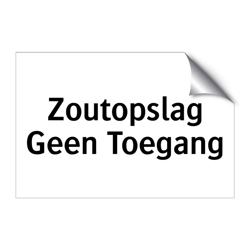 Zoutopslag Geen Toegang & Zoutopslag Geen Toegang & Zoutopslag Geen Toegang