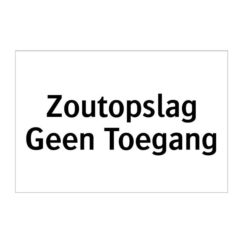 Zoutopslag Geen Toegang & Zoutopslag Geen Toegang & Zoutopslag Geen Toegang