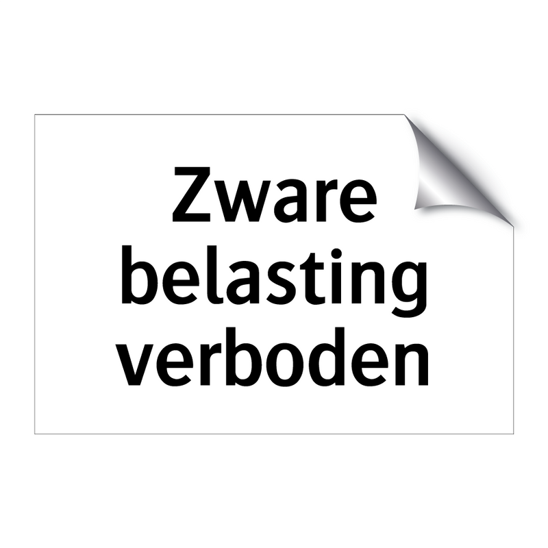 Zware belasting verboden & Zware belasting verboden & Zware belasting verboden