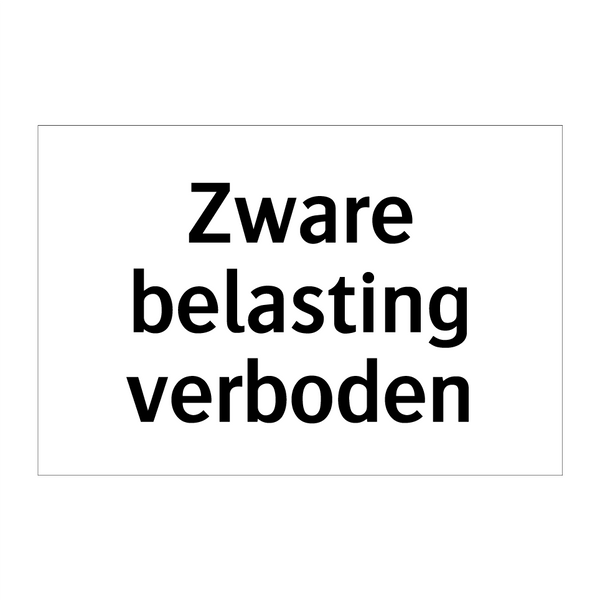 Zware belasting verboden & Zware belasting verboden & Zware belasting verboden