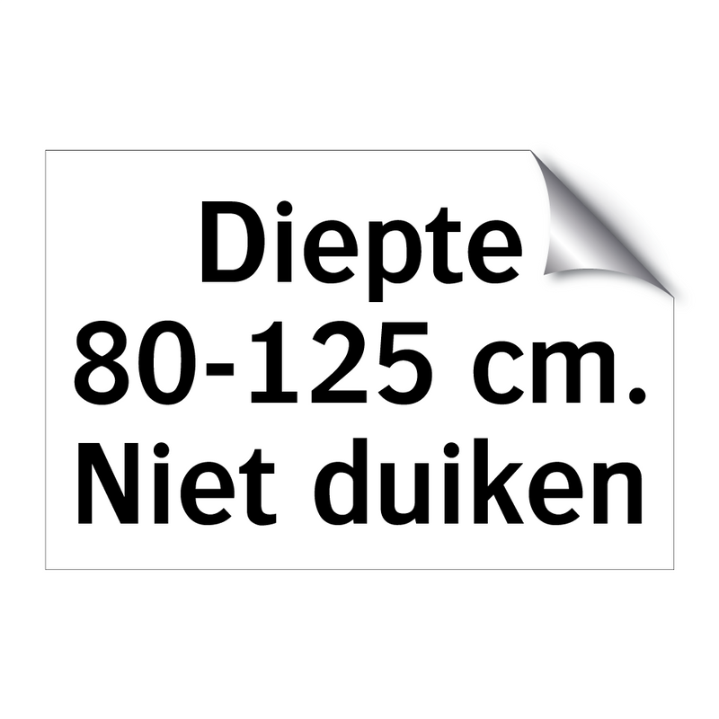 Diepte 80-125 cm. Niet duiken & Diepte 80-125 cm. Niet duiken & Diepte 80-125 cm. Niet duiken