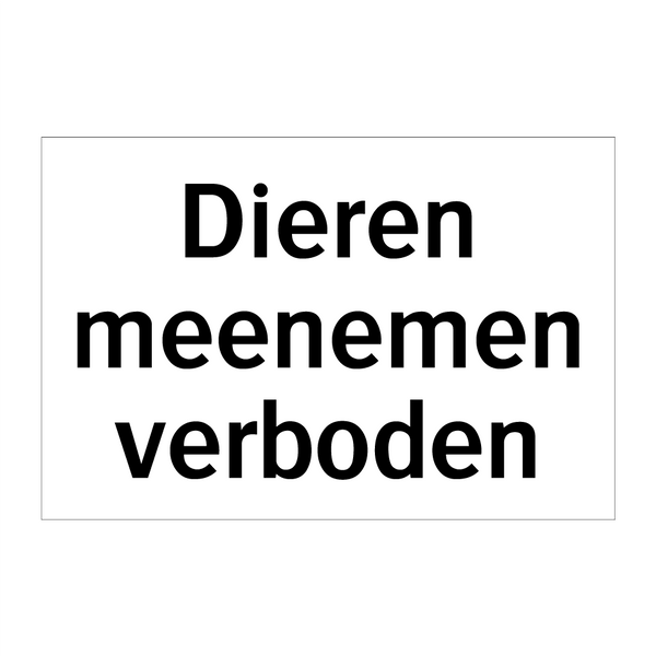 Dieren meenemen verboden & Dieren meenemen verboden & Dieren meenemen verboden