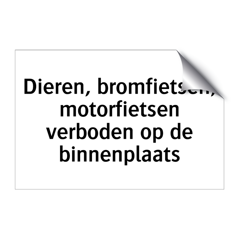 Dieren, bromfietsen, motorfietsen verboden op de binnenplaats