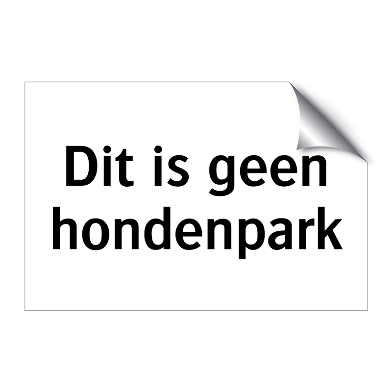 Dit is geen hondenpark & Dit is geen hondenpark & Dit is geen hondenpark & Dit is geen hondenpark