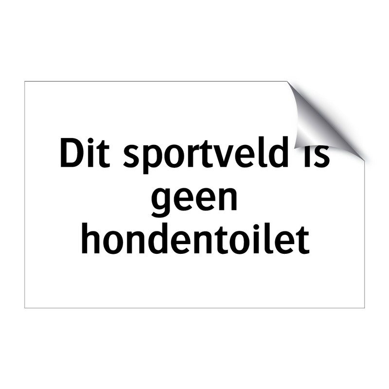 Dit sportveld is geen hondentoilet & Dit sportveld is geen hondentoilet