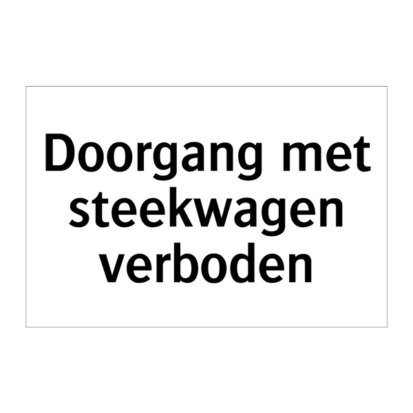 Doorgang met steekwagen verboden & Doorgang met steekwagen verboden