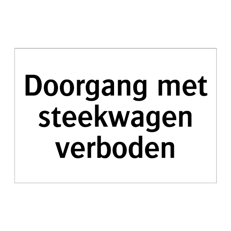 Doorgang met steekwagen verboden & Doorgang met steekwagen verboden