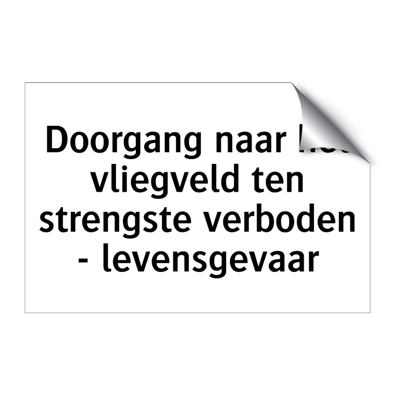 Doorgang naar het vliegveld ten strengste verboden - levensgevaar