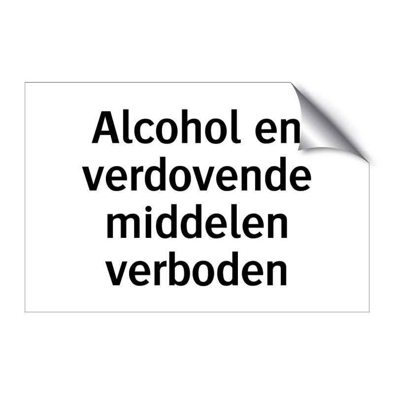 Alcohol en verdovende middelen verboden & Alcohol en verdovende middelen verboden