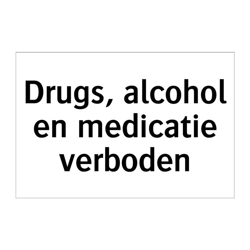 Drugs, alcohol en medicatie verboden & Drugs, alcohol en medicatie verboden