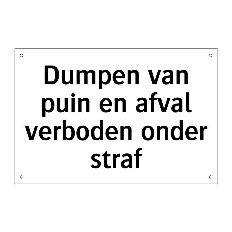 Dumpen van puin en afval verboden onder straf & Dumpen van puin en afval verboden onder straf