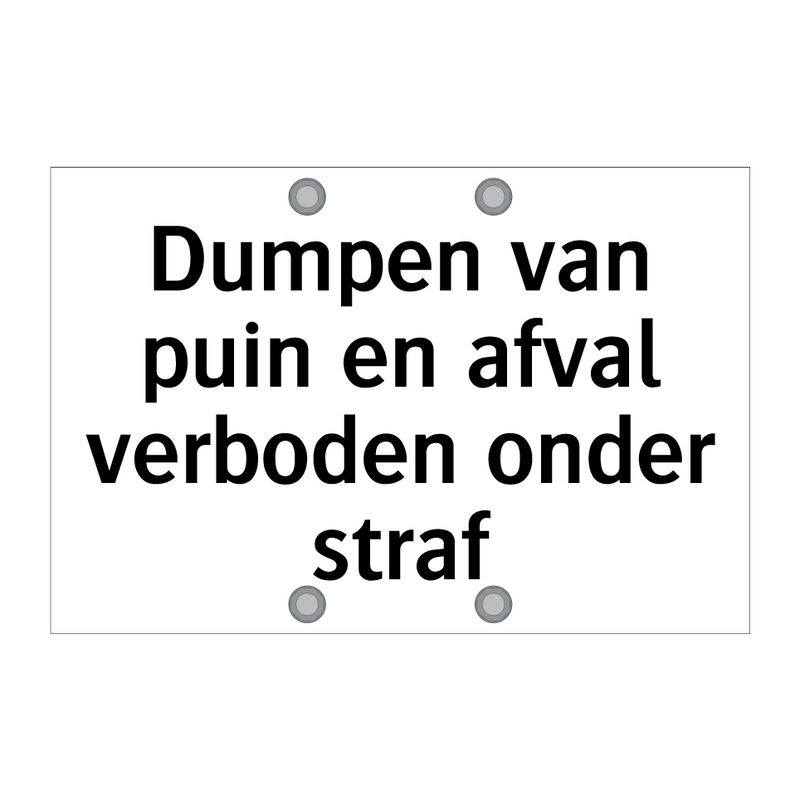 Dumpen van puin en afval verboden onder straf & Dumpen van puin en afval verboden onder straf