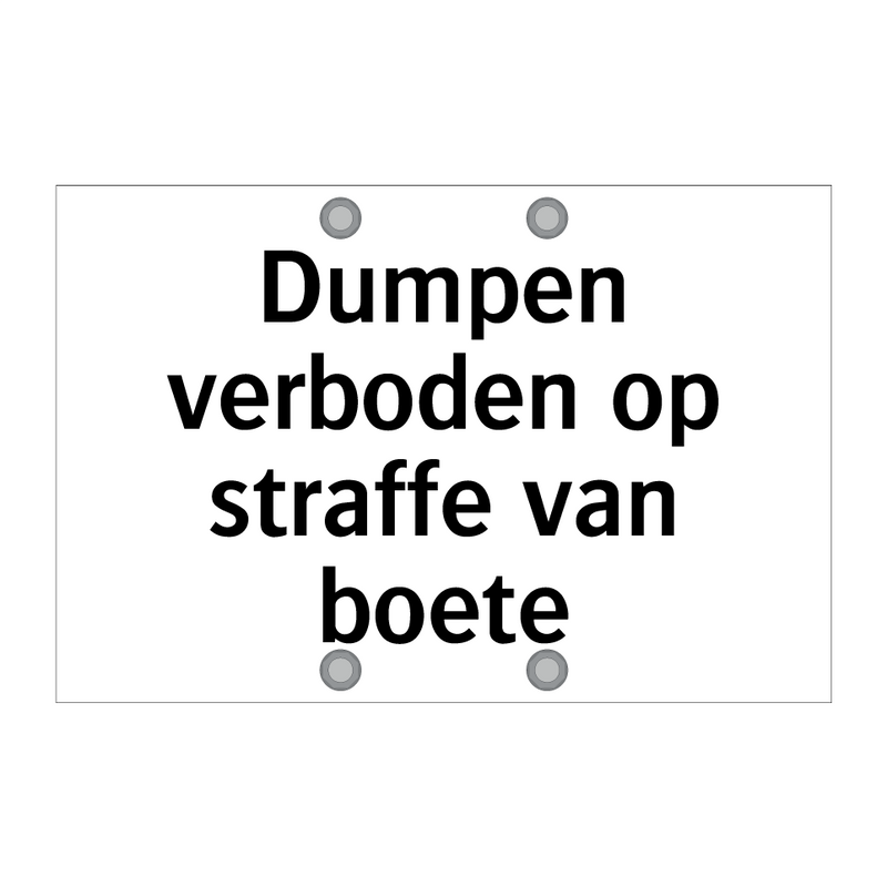 Dumpen verboden op straffe van boete & Dumpen verboden op straffe van boete