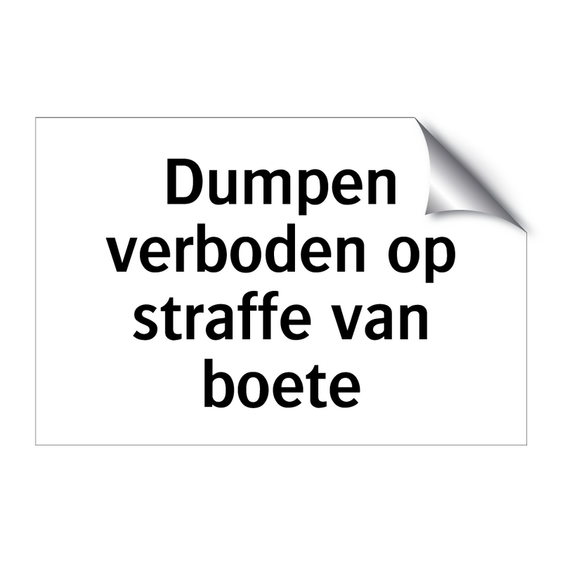 Dumpen verboden op straffe van boete & Dumpen verboden op straffe van boete