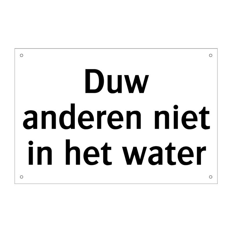 Duw anderen niet in het water & Duw anderen niet in het water & Duw anderen niet in het water