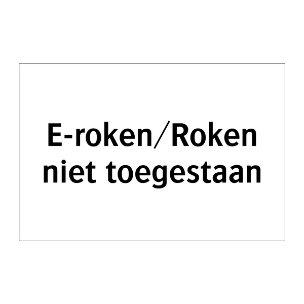 E-roken/Roken niet toegestaan & E-roken/Roken niet toegestaan & E-roken/Roken niet toegestaan