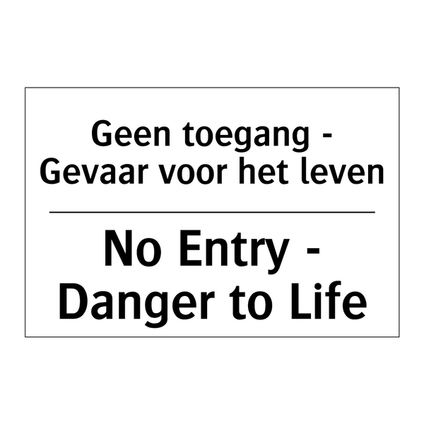 Geen toegang - Gevaar voor het /.../ - No Entry - Danger to Life