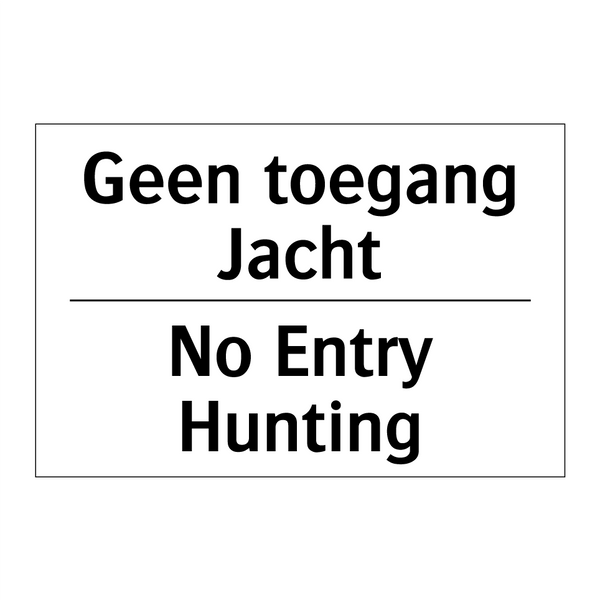 Geen toegang Jacht - No Entry Hunting