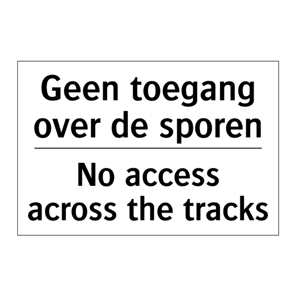 Geen toegang over de sporen - No access across the tracks