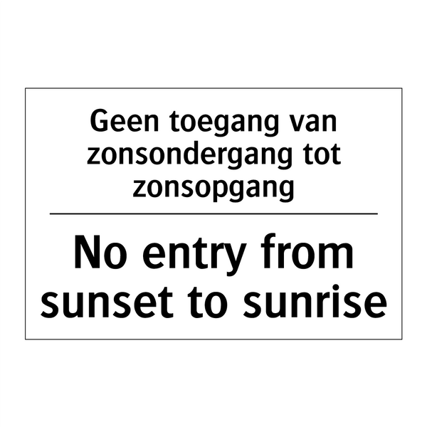 Geen toegang van zonsondergang /.../ - No entry from sunset to sunrise/.../