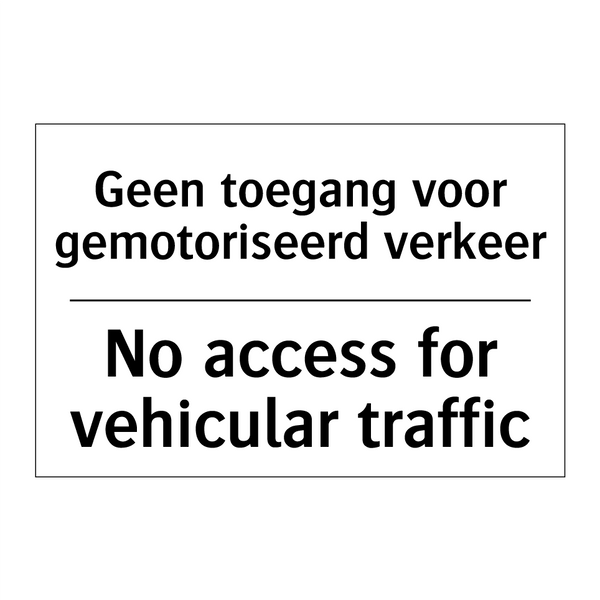 Geen toegang voor gemotoriseerd /.../ - No access for vehicular traffic/.../