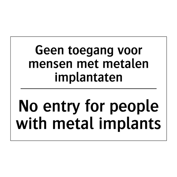 Geen toegang voor mensen met metalen /.../ - No entry for people with metal /.../