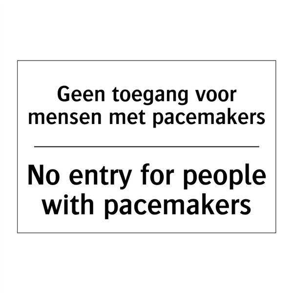 Geen toegang voor mensen met pacemakers/.../ - No entry for people with pacemakers/.../