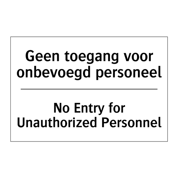 Geen toegang voor onbevoegd personeel/.../ - No Entry for Unauthorized Personnel/.../