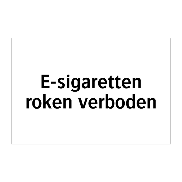 E-sigaretten roken verboden & E-sigaretten roken verboden & E-sigaretten roken verboden