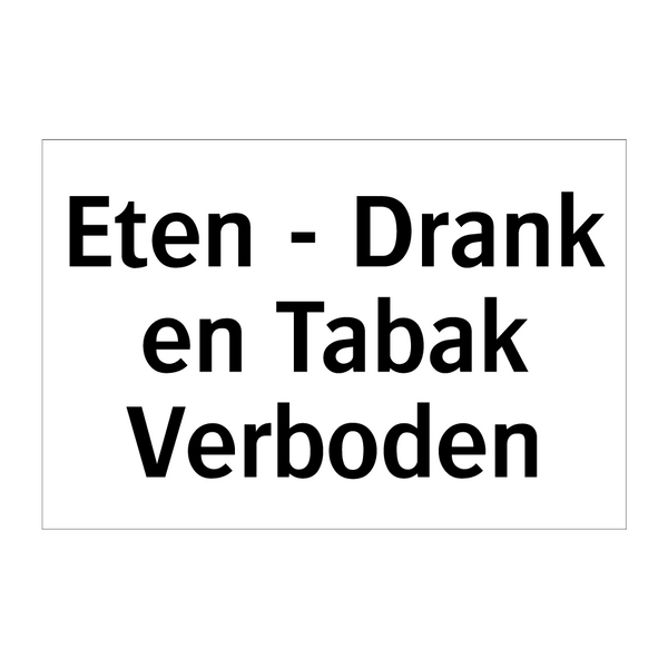 Eten - Drank en Tabak Verboden & Eten - Drank en Tabak Verboden & Eten - Drank en Tabak Verboden