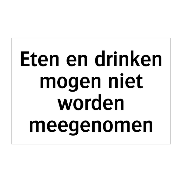 Eten en drinken mogen niet worden meegenomen & Eten en drinken mogen niet worden meegenomen