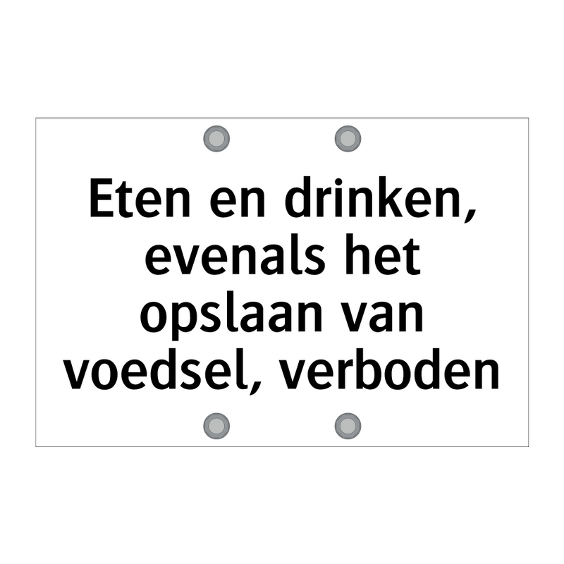 Eten en drinken, evenals het opslaan van voedsel, verboden