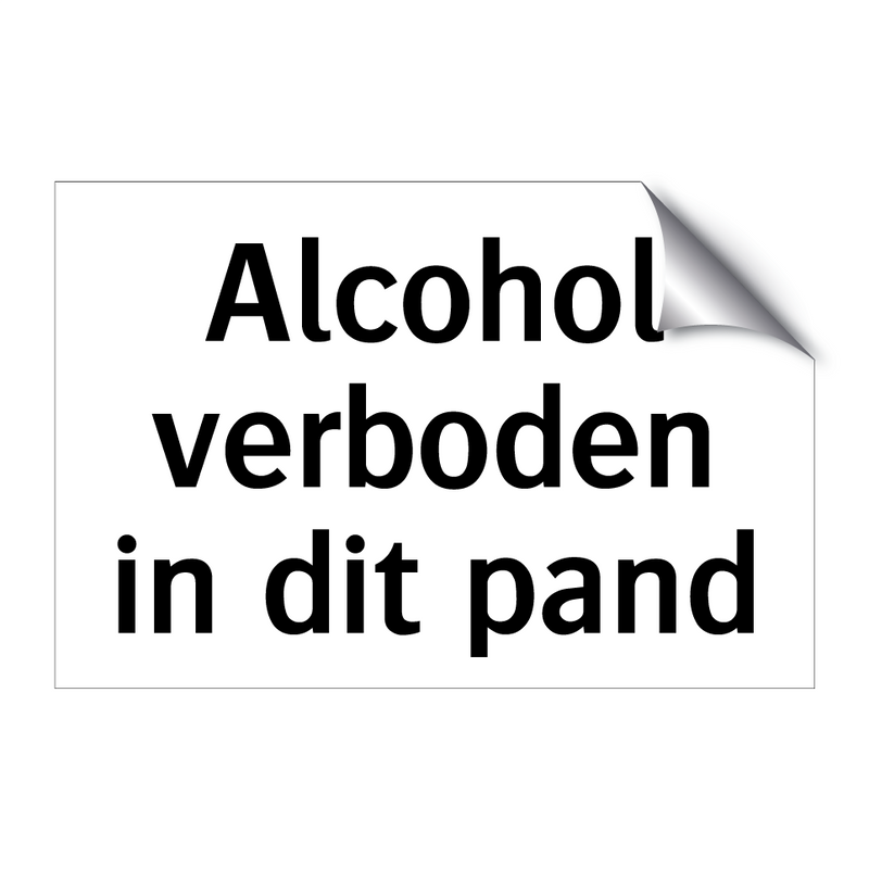 Alcohol verboden in dit pand & Alcohol verboden in dit pand & Alcohol verboden in dit pand