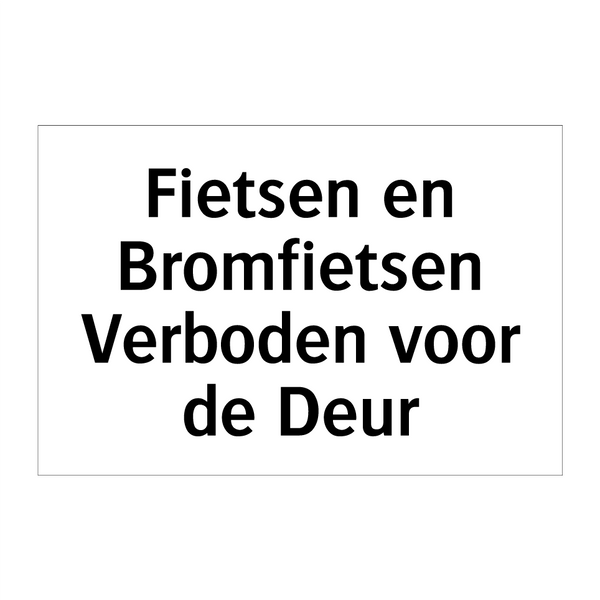 Fietsen en Bromfietsen Verboden voor de Deur & Fietsen en Bromfietsen Verboden voor de Deur