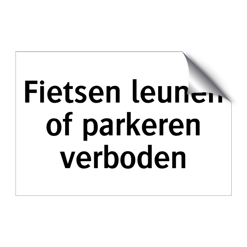 Fietsen leunen of parkeren verboden & Fietsen leunen of parkeren verboden