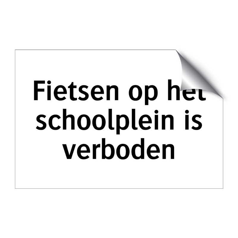 Fietsen op het schoolplein is verboden & Fietsen op het schoolplein is verboden