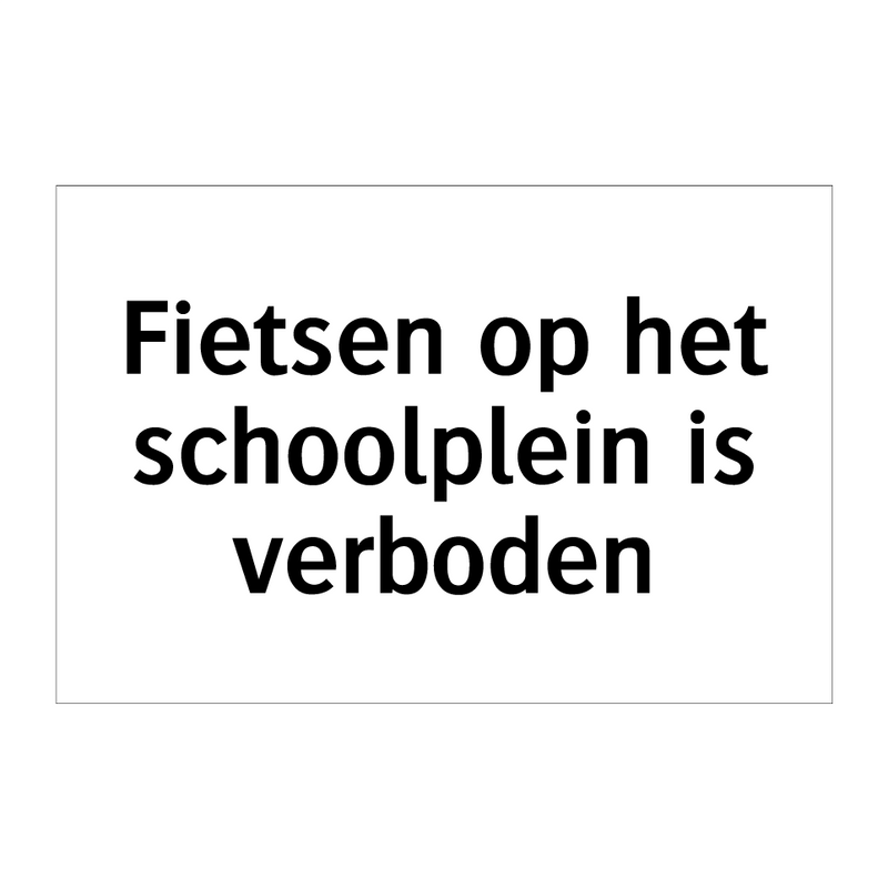 Fietsen op het schoolplein is verboden & Fietsen op het schoolplein is verboden