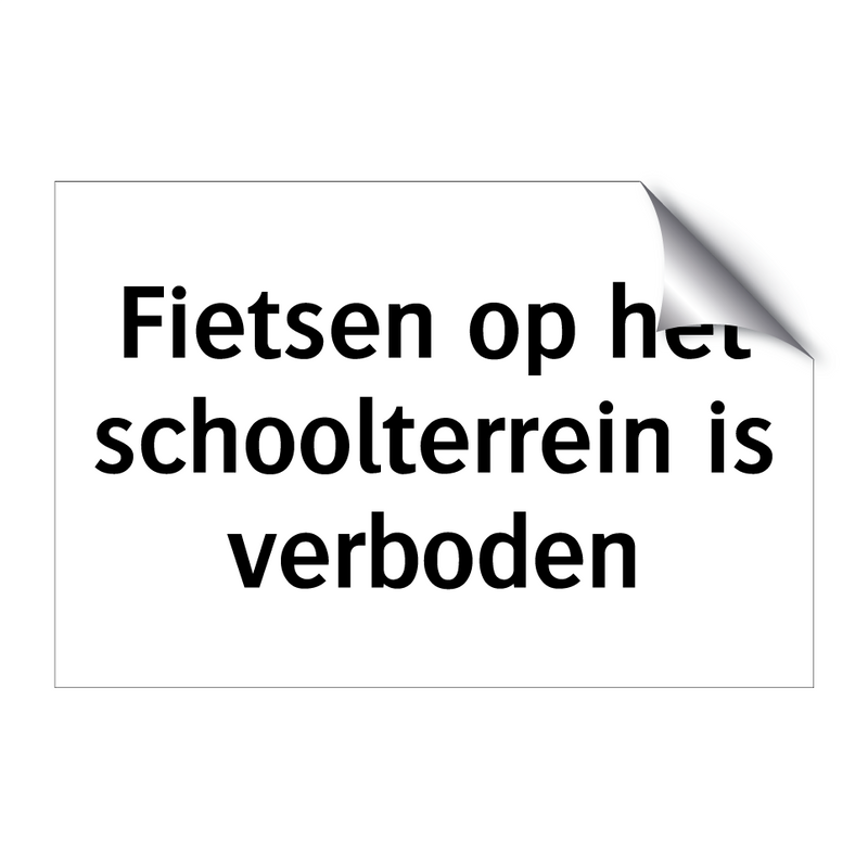 Fietsen op het schoolterrein is verboden & Fietsen op het schoolterrein is verboden