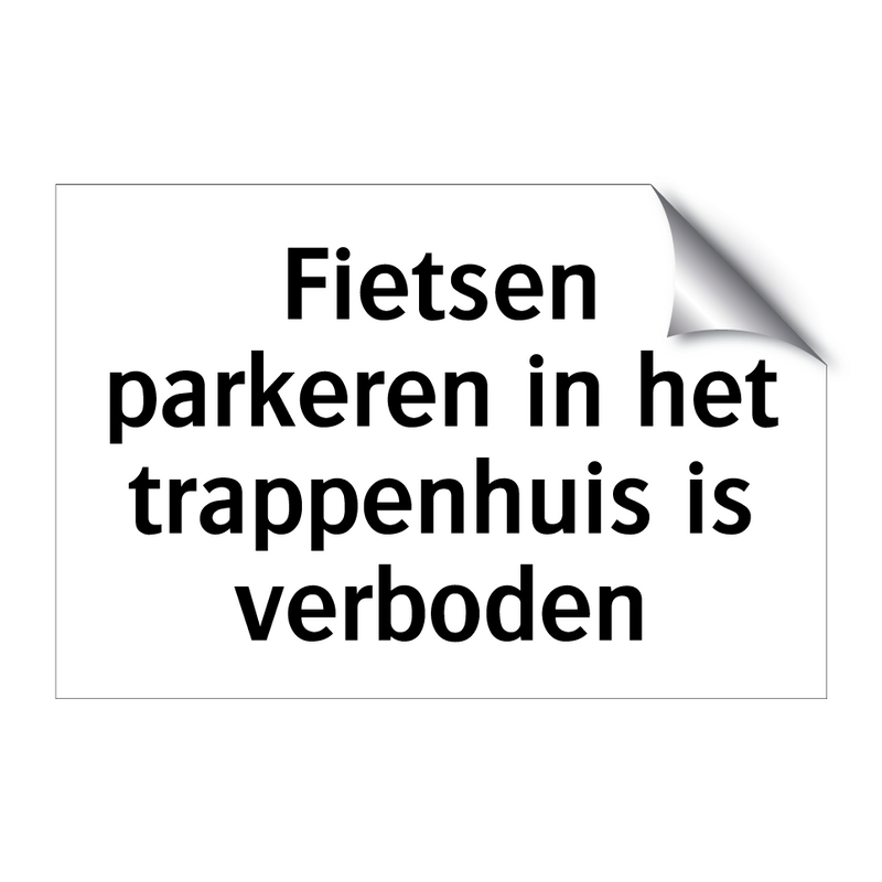 Fietsen parkeren in het trappenhuis is verboden & Fietsen parkeren in het trappenhuis is verboden