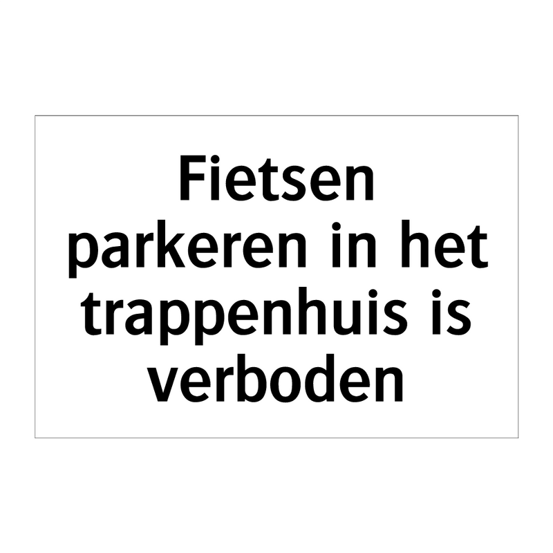 Fietsen parkeren in het trappenhuis is verboden & Fietsen parkeren in het trappenhuis is verboden