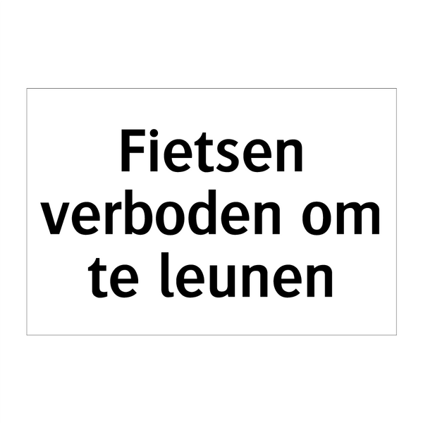 Fietsen verboden om te leunen & Fietsen verboden om te leunen & Fietsen verboden om te leunen