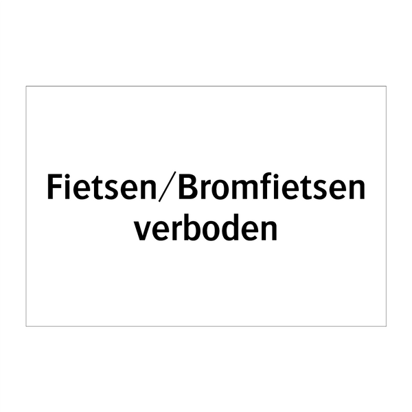 Fietsen/Bromfietsen verboden & Fietsen/Bromfietsen verboden & Fietsen/Bromfietsen verboden