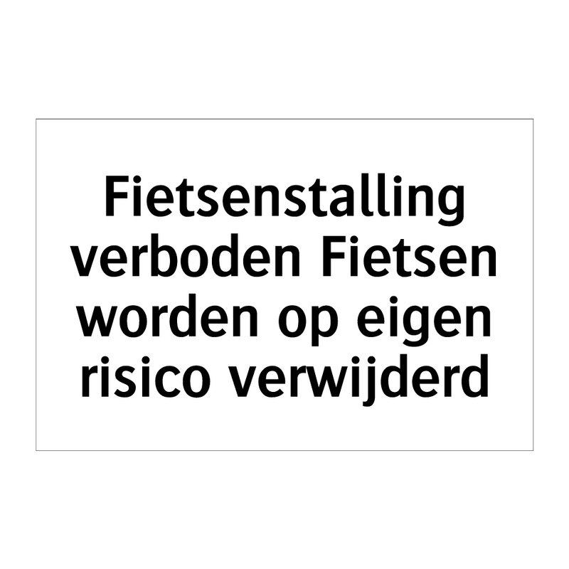 Fietsenstalling verboden Fietsen worden op eigen risico verwijderd