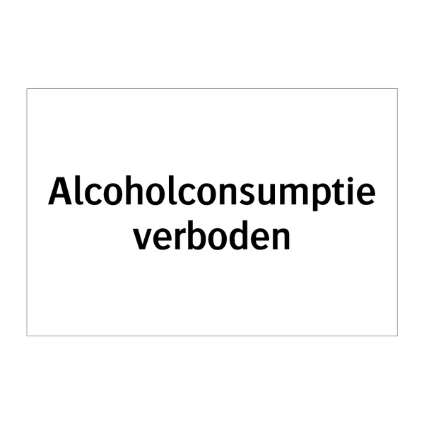 Alcoholconsumptie verboden & Alcoholconsumptie verboden & Alcoholconsumptie verboden