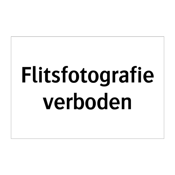 Flitsfotografie verboden & Flitsfotografie verboden & Flitsfotografie verboden