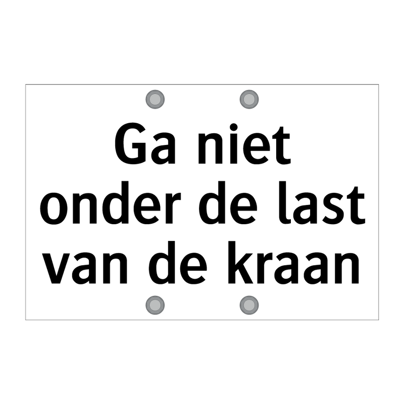 Ga niet onder de last van de kraan & Ga niet onder de last van de kraan