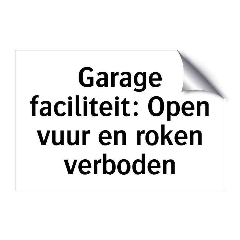 Garage faciliteit: Open vuur en roken verboden & Garage faciliteit: Open vuur en roken verboden